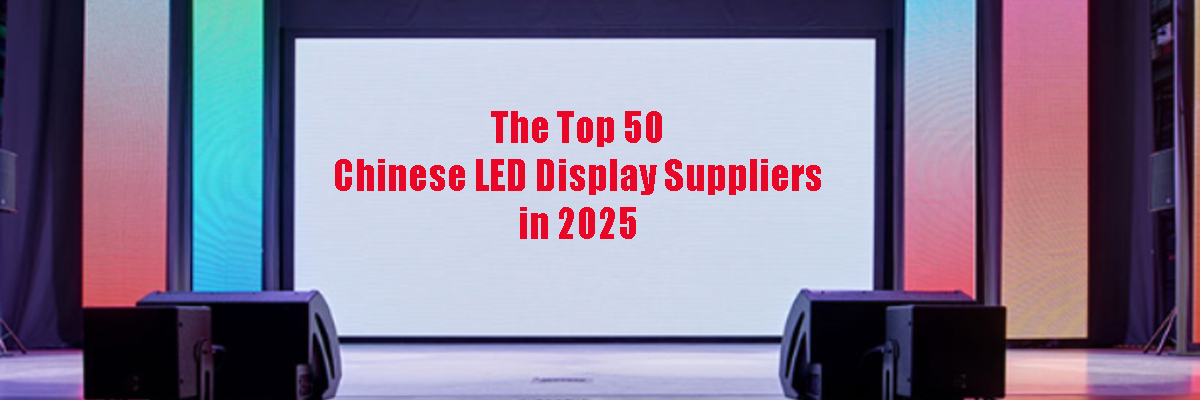 top 50 Chinese LED display suppliers